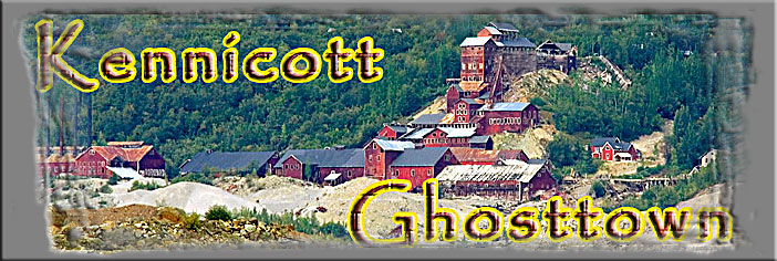 Kennicott Ghosttown Kennicott Ghosttown, Titelbild für die Webseite