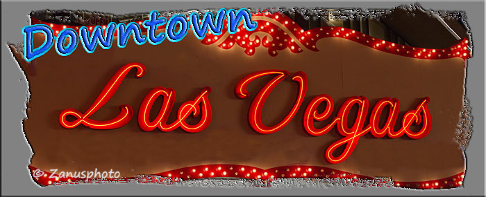 Downtown Las Vegas Downtown Las Vegas